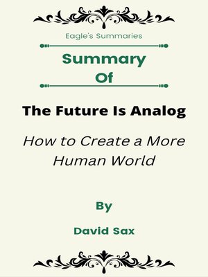 cover image of Summary of the Future Is Analog How to Create a More Human World by David Sax